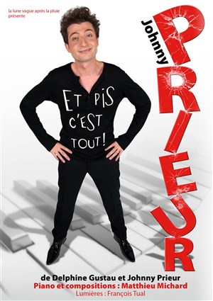 Affiche de Johnny Prieur dans Et pis c'est tout !