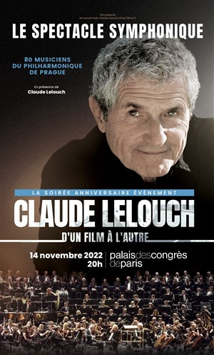 Affiche de Claude Lelouch - d'un film à l'autre | Le Spectacle symphonique