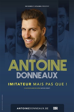 Affiche de Antoine Donneaux dans Imitateur mais pas que !