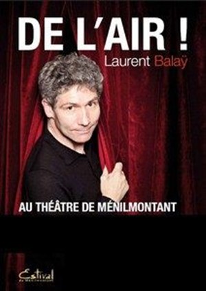 Affiche de Laurent Balaÿ dans De l'air !