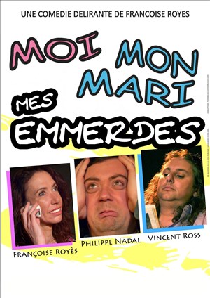 Affiche de Moi mon mari mes emmerdes