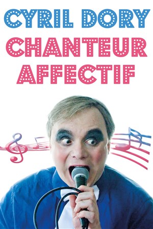 Affiche de Cyril Dory, chanteur affectif
