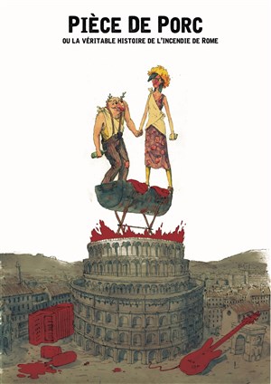 Affiche de Pièce de porc ou la véritable histoire de l'incendie de Rome.