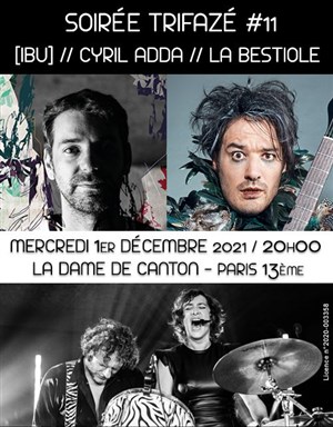 Affiche de Soirée TriFazé : Ibu + Cyril Adda + La Bestiole