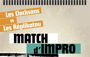 Affiche de Match d'impro les Clacksons vs les Réplikatou