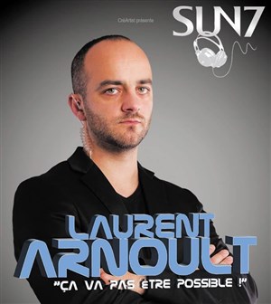 Affiche de Laurent Arnoult dans Ca va pas être possible