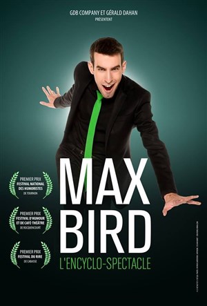 Affiche de Max Bird dans L'encyclo-spectacle