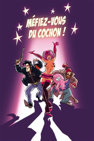Affiche de Méfiez-vous du Cochon !