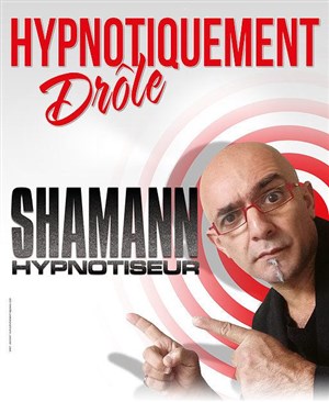 Affiche de Shamann dans Hypnotiquement drôle !