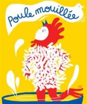 Affiche de Poule mouillée