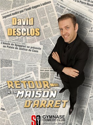 Affiche de David Desclos dans Retour à la maison d'arrêt