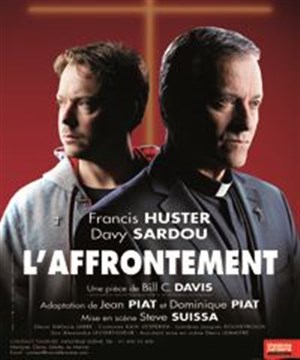 Affiche de L'affrontement | avec Francis Huster et Davy Sardou