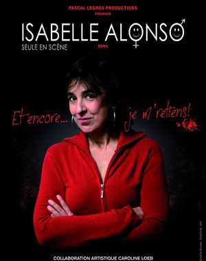 Affiche de Isabelle Alonso dans Et encore... je m'retiens!