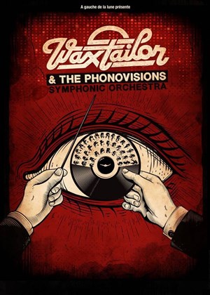 Affiche de Wax Tailor & The Phonovisions Symphonic Orchestra