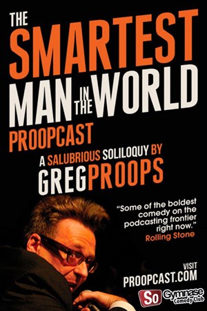 Affiche de Greg Proops dans The Smartest Man in The World - Live Podcast Recording