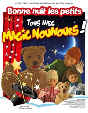 Affiche de Bonne nuit les petits : Tous avec Magic Nounours !