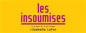 Affiche de Les Insoumises : L'Opoponax