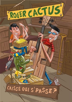 Affiche de Roger Cactus dans Caisse qui s'passe ?