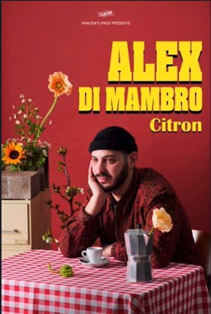 Affiche de Alex Di Mambro dans Citron