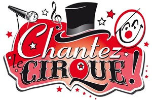 Affiche de Le Cirque éducatif | Chantez le cirque !