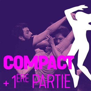 Affiche de Compact + 1ère partie