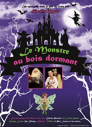 Affiche de Le Monstre au Bois Dormant d'à peu presque Perrault, Grimm, Tolkien, Georges Lucas et les autres...