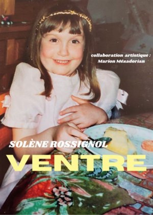 Affiche de Solène Rossignol dans Ventre