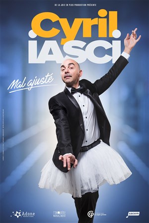 Affiche de Cyril Iasci dans Mal ajusté