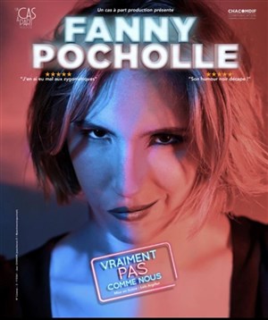 Affiche de Fanny Pocholle dans Vraiment pas comme nous
