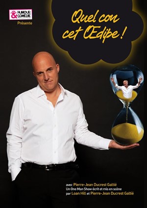 Affiche de Pierre Jean Ducrest Galtié dans Quel con, cet Oedipe !