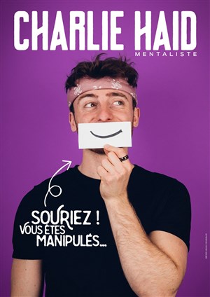 Affiche de Charlie Haid dans Souriez ! Vous êtes manipulés...