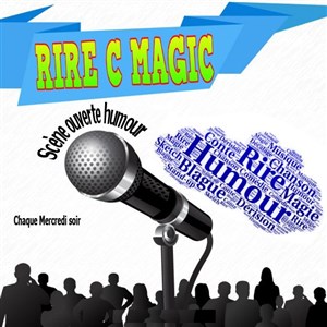 Affiche de Rire c magic : scène ouverte humour le sept