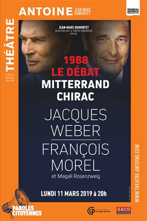 Affiche de 1988 Le débat Mitterrand Chirac | avec Jacques Weber, François Morel et Magali Rosenzweig