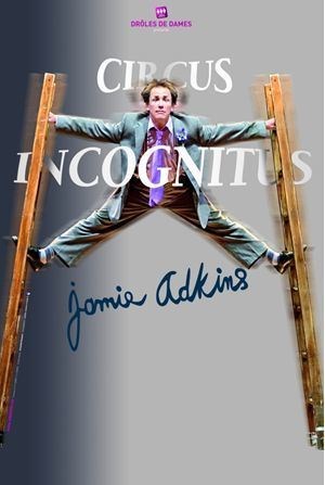 Affiche de Jamie Adkins - Circus incognitus