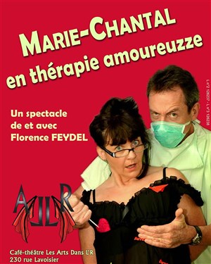 Affiche de Florence Feydel dans Marie-Chantal en thérapie amoureuzze