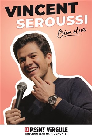 Affiche de Vincent Seroussi dans Bien élevé