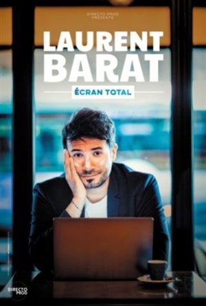 Affiche de Laurent Barat dans Ecran total