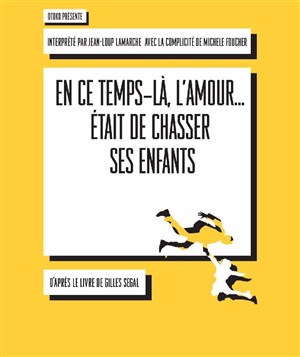 Affiche de En ce temps-là, l'amour...était de chasser ses enfants
