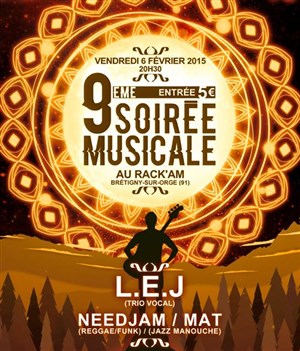 Affiche de L.E.J, Needjam et Mat | Soirée musicale #9