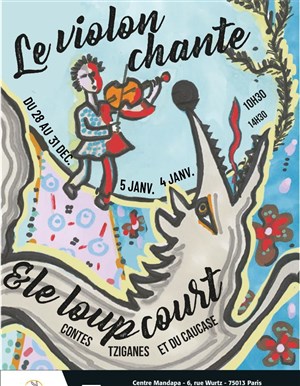 Affiche de Le violon chante, le loup court - Contes tziganes