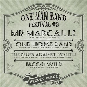 Affiche de One horse band + The blues against youth + Jacob Wild + Mr Mercaille | One man band festival 5