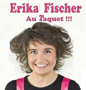 Affiche de Erika Fischer dans Au taquet !