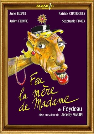 Affiche de Feu la mère de Madame