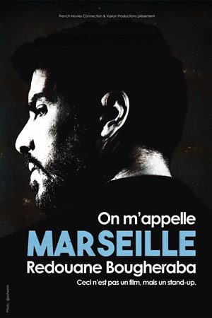 Affiche de Redouane Bougheraba dans On m'appelle Marseille