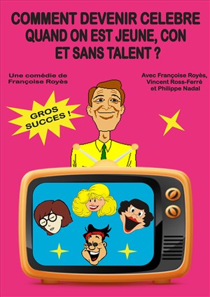 Affiche de Comment devenir célèbre quand on est jeune con et sans talent ?