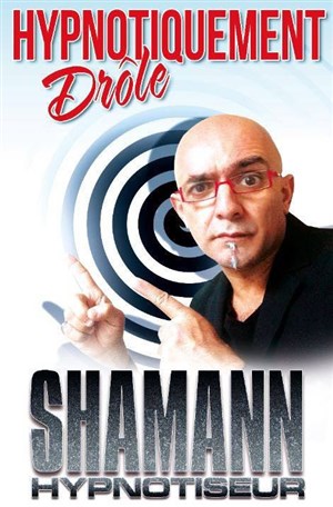 Affiche de Shamann dans Hypnotiquement drôle