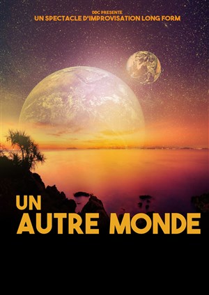 Affiche de Un autre monde, La pièce de théâtre improvisée