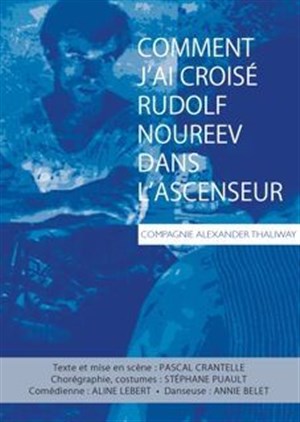 Affiche de Comment j'ai croisé Rudolf Noureev dans l'ascenseur