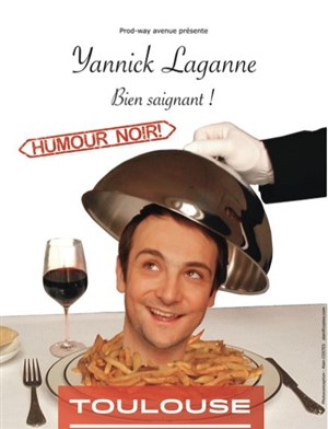 Affiche de Yannick Laganne dans Bien saignant!