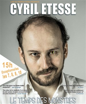 Affiche de Cyril Etesse dans Le temps des monstres